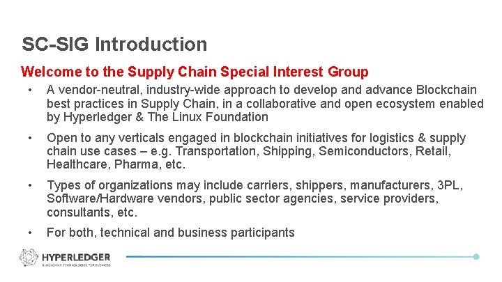 SC-SIG Introduction Welcome to the Supply Chain Special Interest Group • A vendor-neutral, industry-wide