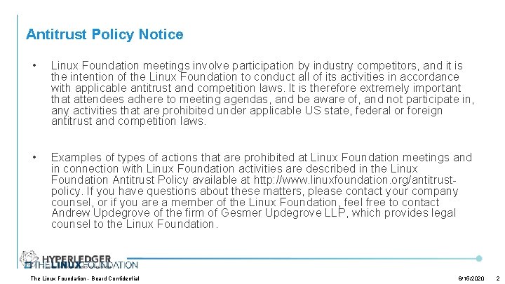 Antitrust Policy Notice • Linux Foundation meetings involve participation by industry competitors, and it