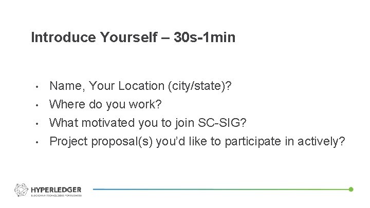 Introduce Yourself – 30 s-1 min • • Name, Your Location (city/state)? Where do