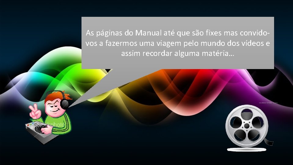 As páginas do Manual até que são fixes mas convidovos a fazermos uma viagem