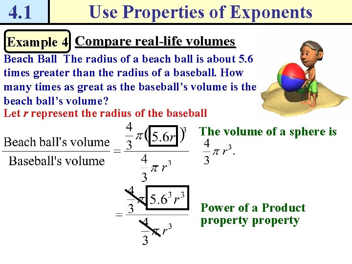 4. 1 Use Properties of Exponents Example 4 Compare real-life volumes Beach Ball The