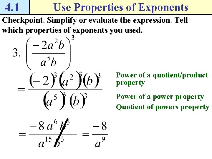 4. 1 Use Properties of Exponents Checkpoint. Simplify or evaluate the expression. Tell which