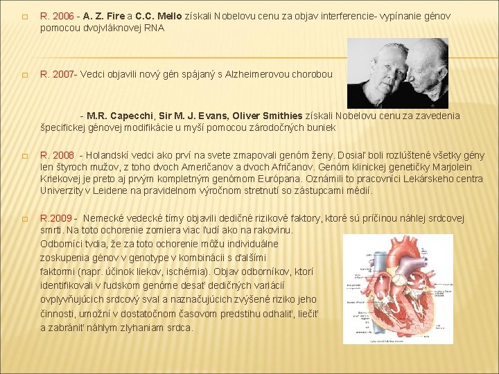 � R. 2006 - A. Z. Fire a C. C. Mello získali Nobelovu cenu