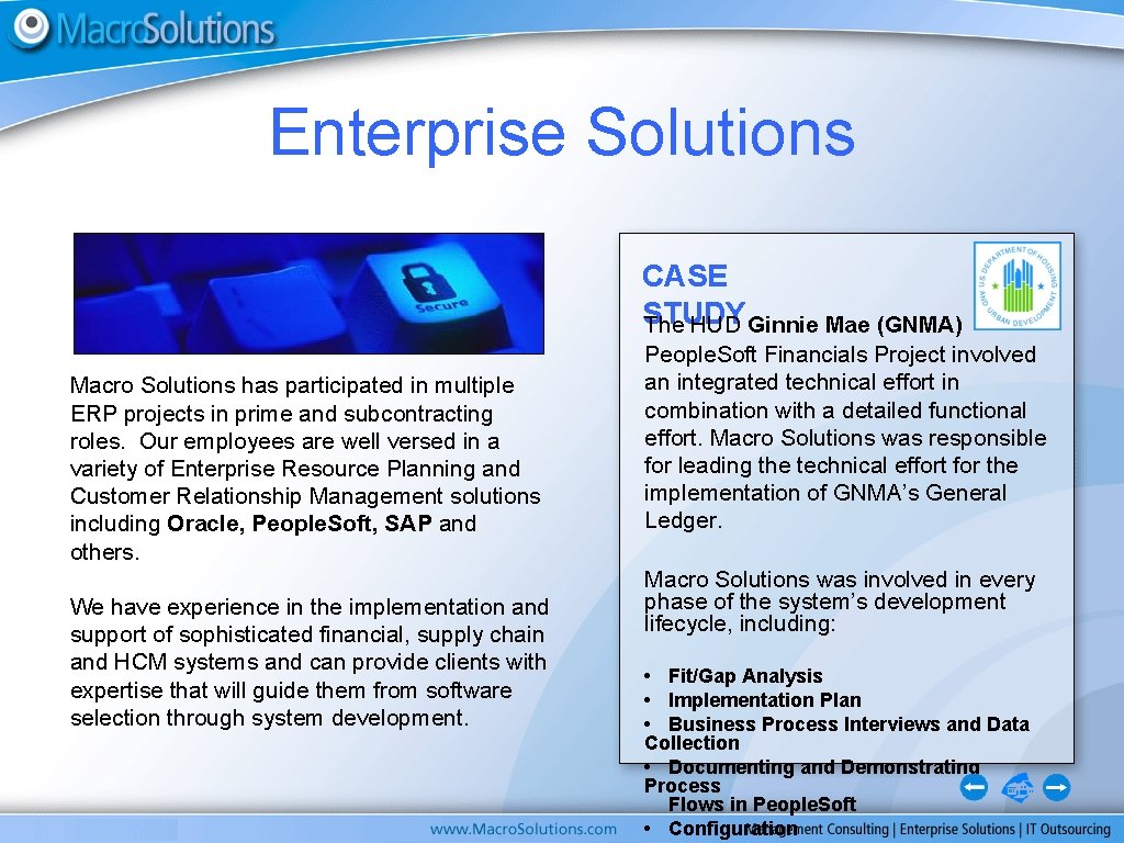 Enterprise Solutions CASE STUDY The HUD Ginnie Mae (GNMA) Macro Solutions has participated in