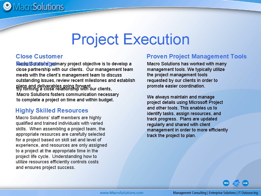 Project Execution Close Customer Macro Solutions’ primary project objective is to develop a Relationships