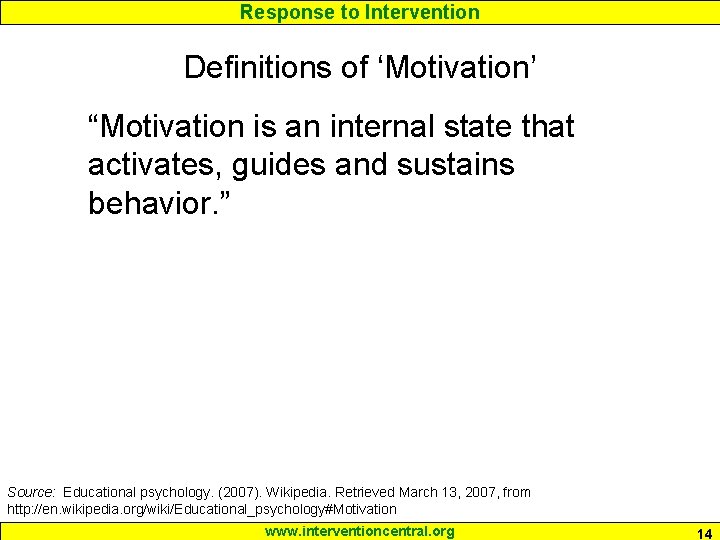 Response to Intervention Definitions of ‘Motivation’ “Motivation is an internal state that activates, guides