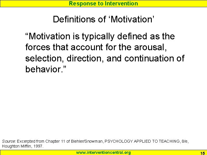 Response to Intervention Definitions of ‘Motivation’ “Motivation is typically defined as the forces that