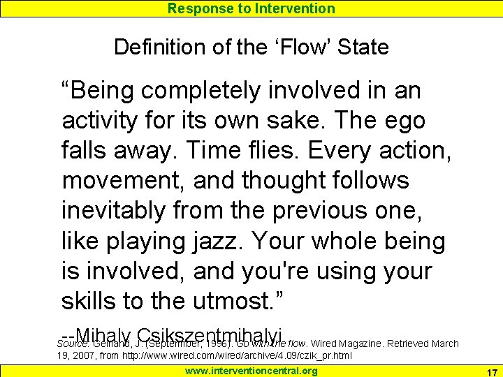 Response to Intervention Definition of the ‘Flow’ State “Being completely involved in an activity