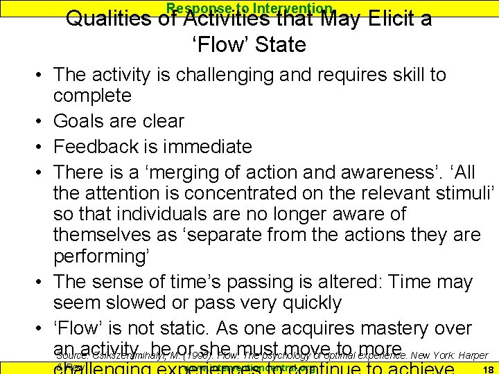 Response to Intervention Qualities of Activities that May Elicit a ‘Flow’ State • The