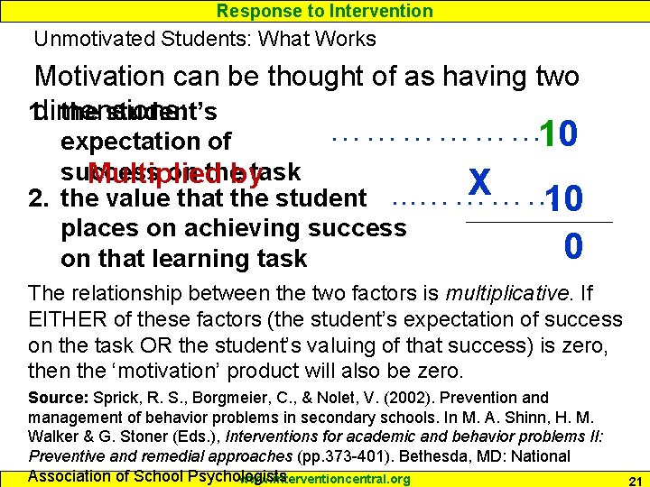 Response to Intervention Unmotivated Students: What Works Motivation can be thought of as having