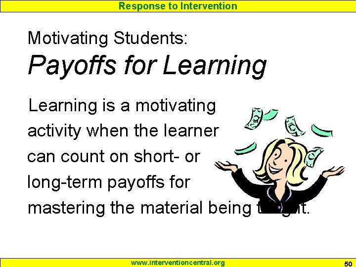 Response to Intervention Motivating Students: Payoffs for Learning is a motivating activity when the