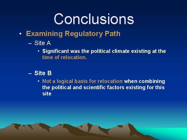 Conclusions • Examining Regulatory Path – Site A • Significant was the political climate