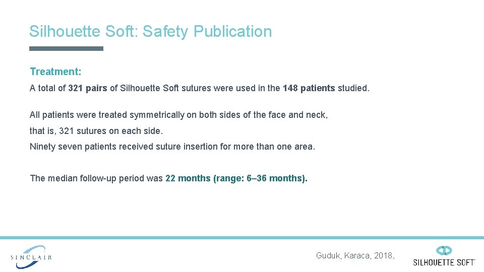 Silhouette Soft: Safety Publication Treatment: A total of 321 pairs of Silhouette Soft sutures