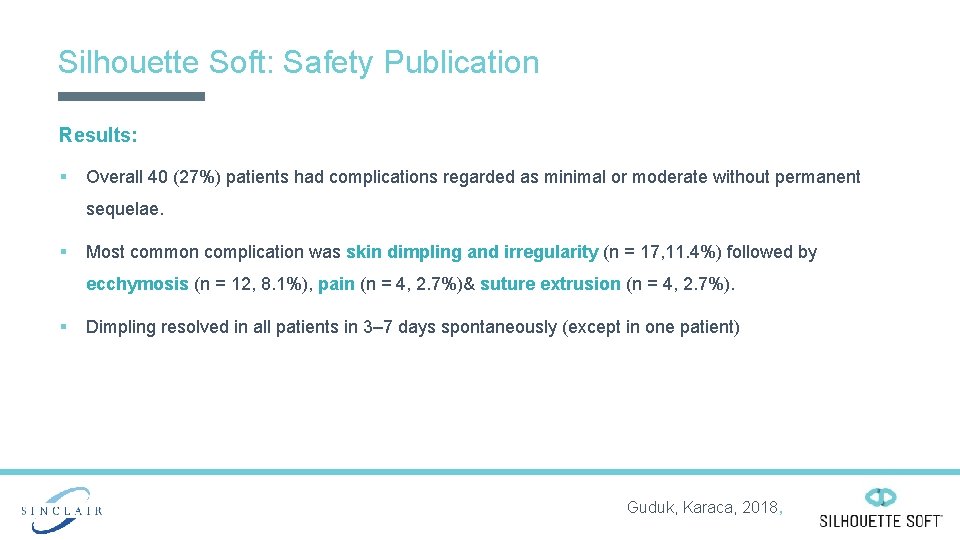Silhouette Soft: Safety Publication Results: § Overall 40 (27%) patients had complications regarded as
