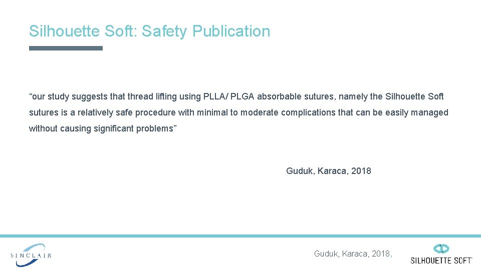 Silhouette Soft: Safety Publication “our study suggests that thread lifting using PLLA/ PLGA absorbable