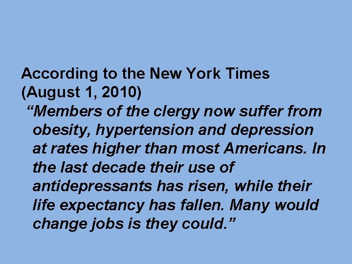 According to the New York Times (August 1, 2010) “Members of the clergy now According to the New York Times (August 1, 2010) “Members of the clergy now