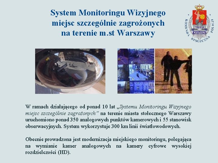 System Monitoringu Wizyjnego miejsc szczególnie zagrożonych na terenie m. st Warszawy W ramach działającego