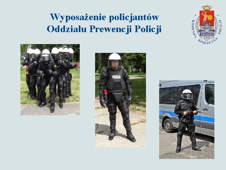 Wyposażenie policjantów Oddziału Prewencji Policji 