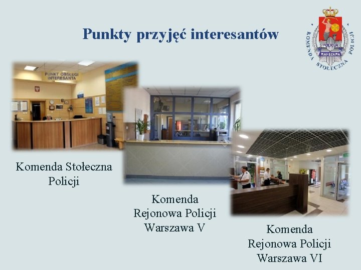 Punkty przyjęć interesantów Komenda Stołeczna Policji Komenda Rejonowa Policji Warszawa VI 