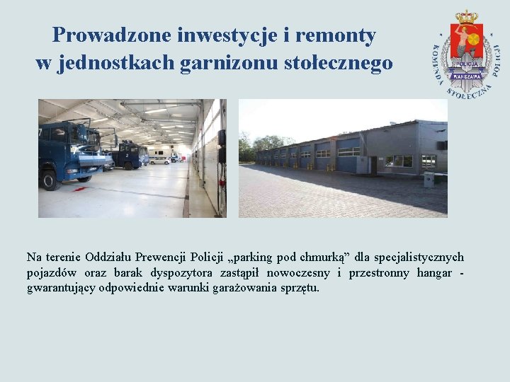 Prowadzone inwestycje i remonty w jednostkach garnizonu stołecznego Na terenie Oddziału Prewencji Policji „parking