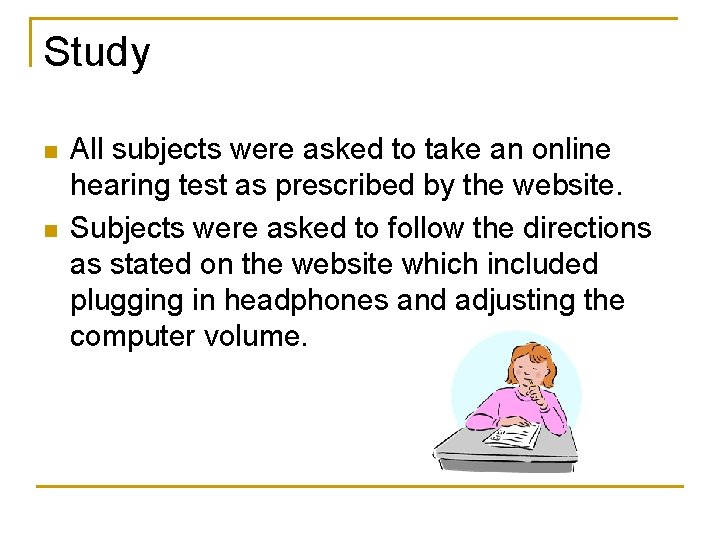 Study n n All subjects were asked to take an online hearing test as