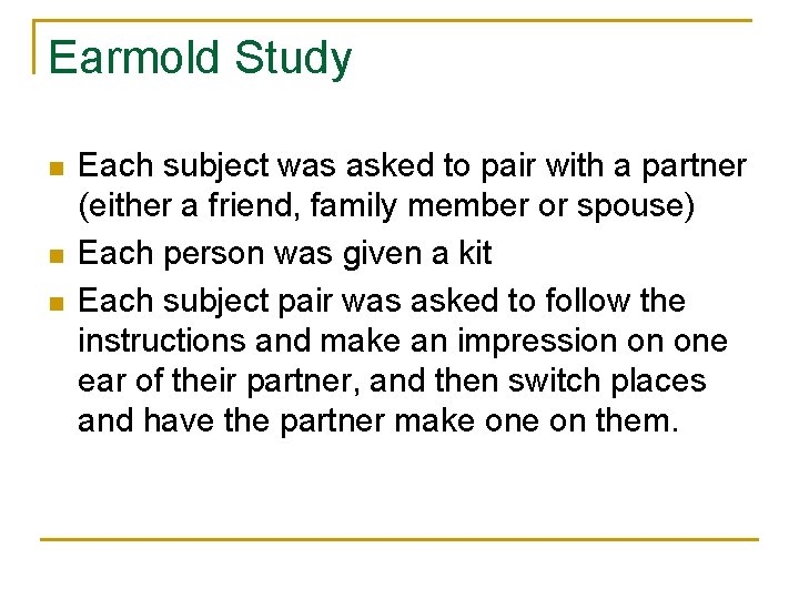 Earmold Study n n n Each subject was asked to pair with a partner