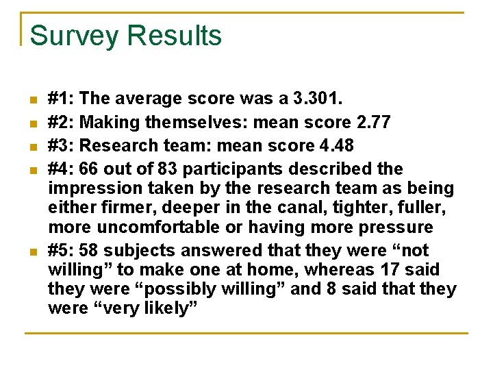 Survey Results n n n #1: The average score was a 3. 301. #2: