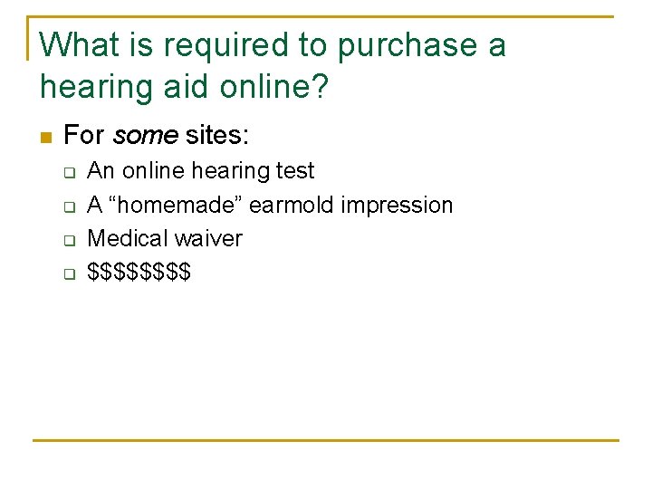 What is required to purchase a hearing aid online? n For some sites: q