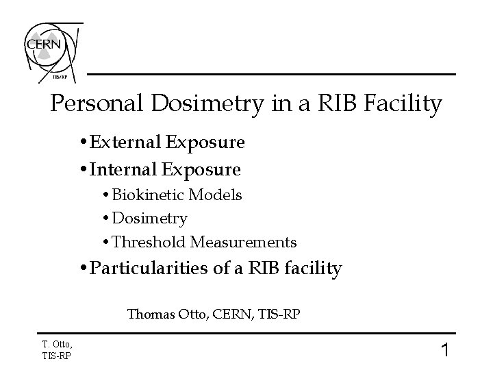 Personal Dosimetry in a RIB Facility • External Exposure • Internal Exposure • Biokinetic