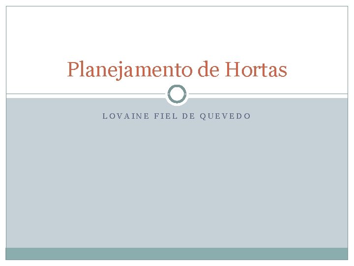 Planejamento de Hortas LOVAINE FIEL DE QUEVEDO 