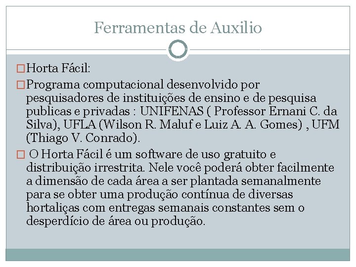 Ferramentas de Auxilio �Horta Fácil: �Programa computacional desenvolvido por pesquisadores de instituições de ensino