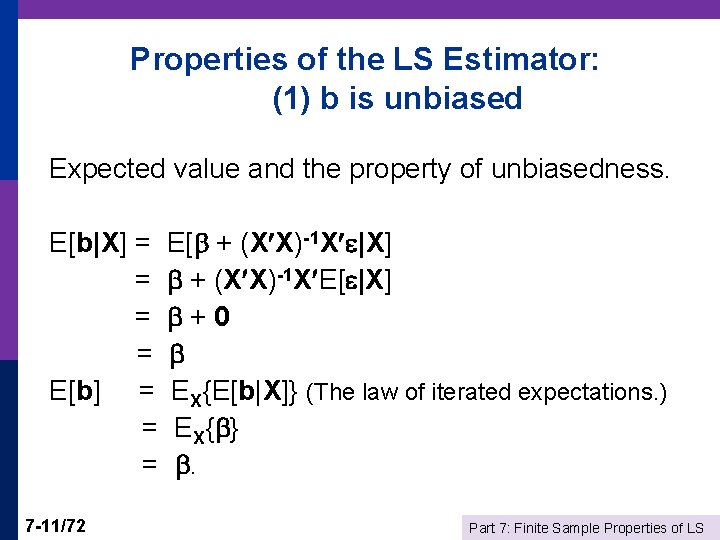Properties of the LS Estimator: (1) b is unbiased Expected value and the property