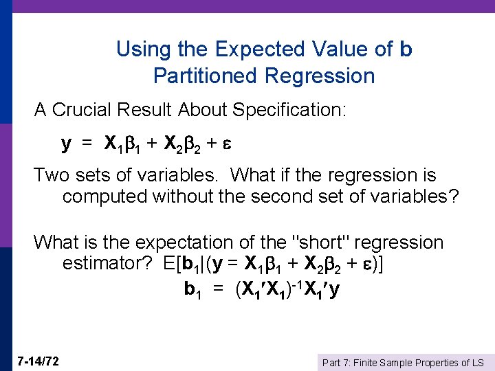 Using the Expected Value of b Partitioned Regression A Crucial Result About Specification: y