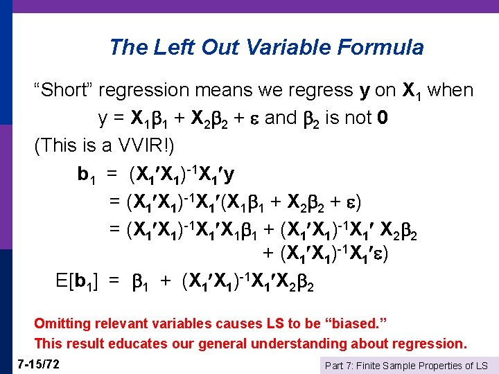 The Left Out Variable Formula “Short” regression means we regress y on X 1