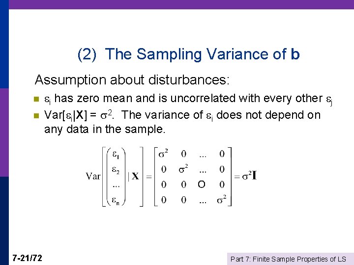 (2) The Sampling Variance of b Assumption about disturbances: n n 7 -21/72 i