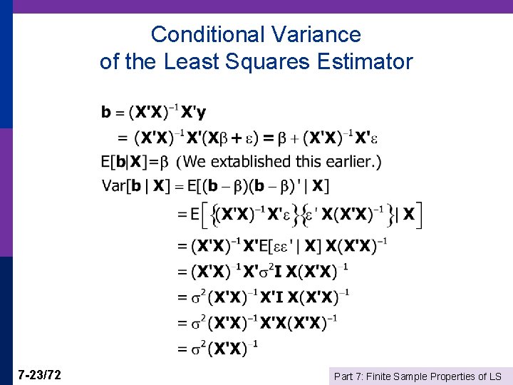 Conditional Variance of the Least Squares Estimator 7 -23/72 Part 7: Finite Sample Properties