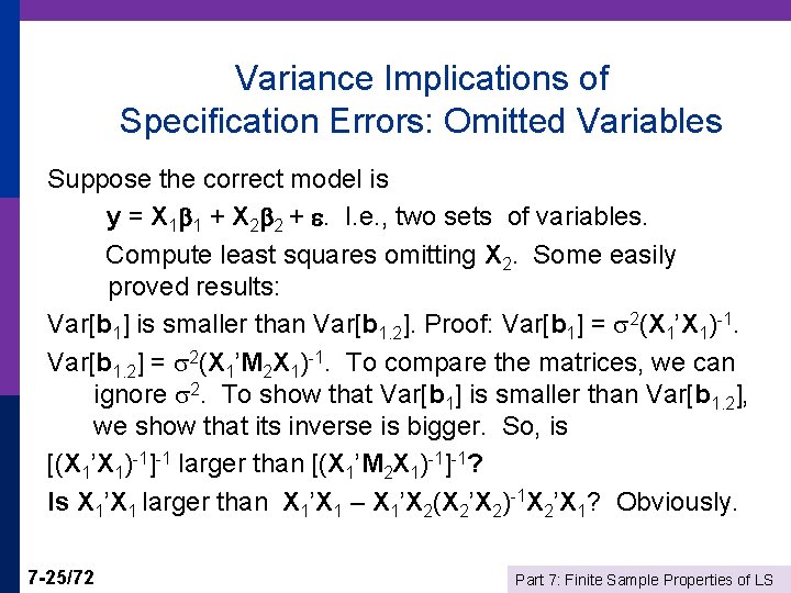 Variance Implications of Specification Errors: Omitted Variables Suppose the correct model is y =
