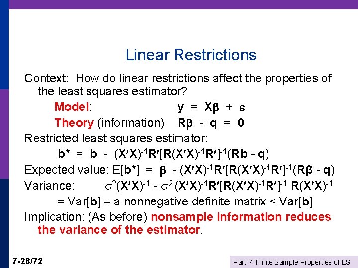 Linear Restrictions Context: How do linear restrictions affect the properties of the least squares