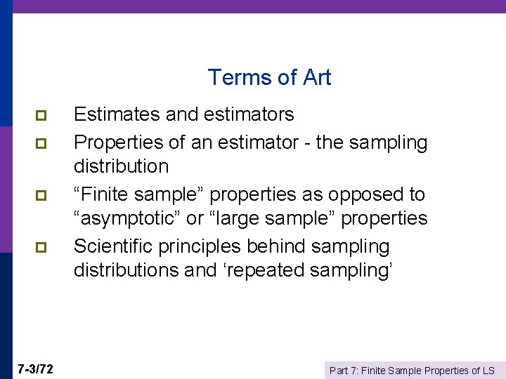 Terms of Art p p 7 -3/72 Estimates and estimators Properties of an estimator