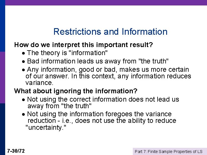 Restrictions and Information How do we interpret this important result? The theory is "information"