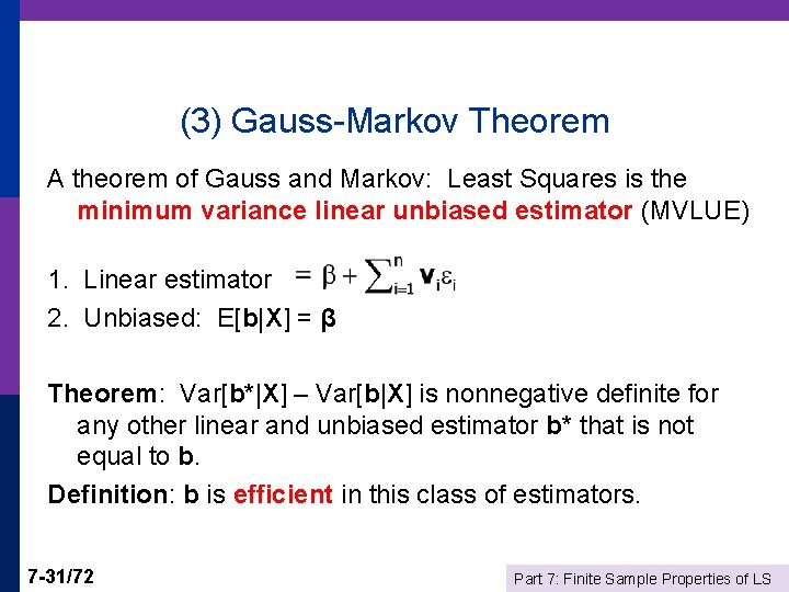 (3) Gauss-Markov Theorem A theorem of Gauss and Markov: Least Squares is the minimum