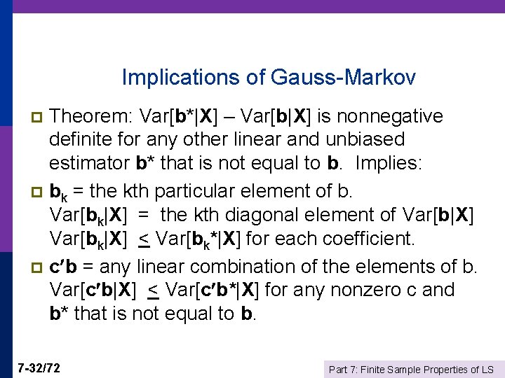 Implications of Gauss-Markov Theorem: Var[b*|X] – Var[b|X] is nonnegative definite for any other linear