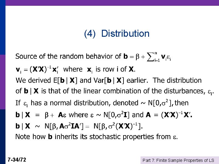 (4) Distribution 7 -34/72 Part 7: Finite Sample Properties of LS 