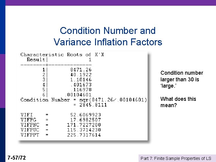 Condition Number and Variance Inflation Factors Condition number larger than 30 is ‘large. ’