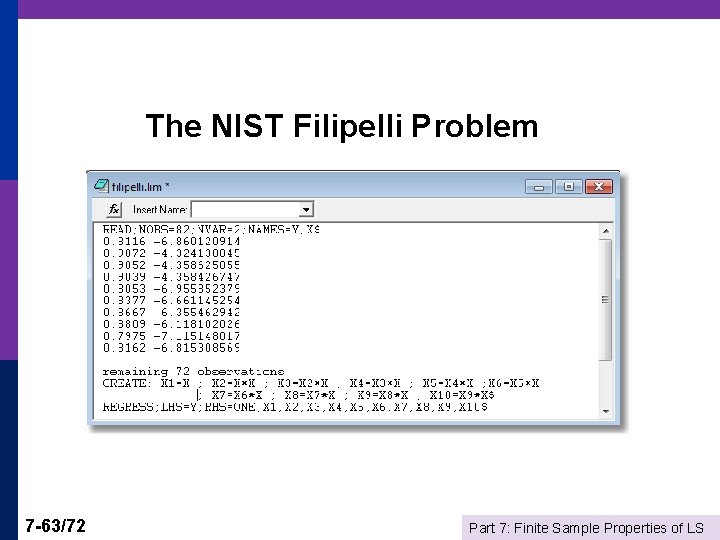 The NIST Filipelli Problem 7 -63/72 Part 7: Finite Sample Properties of LS 
