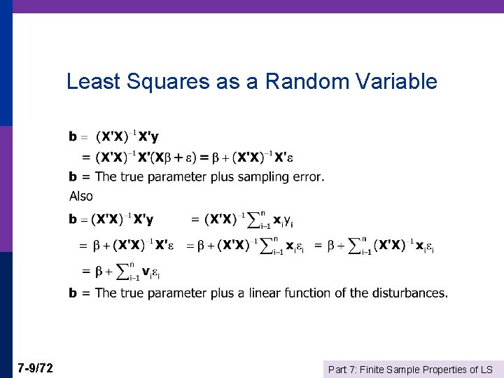 Least Squares as a Random Variable 7 -9/72 Part 7: Finite Sample Properties of