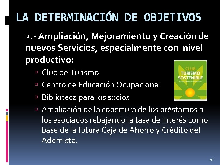 LA DETERMINACIÓN DE OBJETIVOS 2. - Ampliación, Mejoramiento y Creación de nuevos Servicios, especialmente