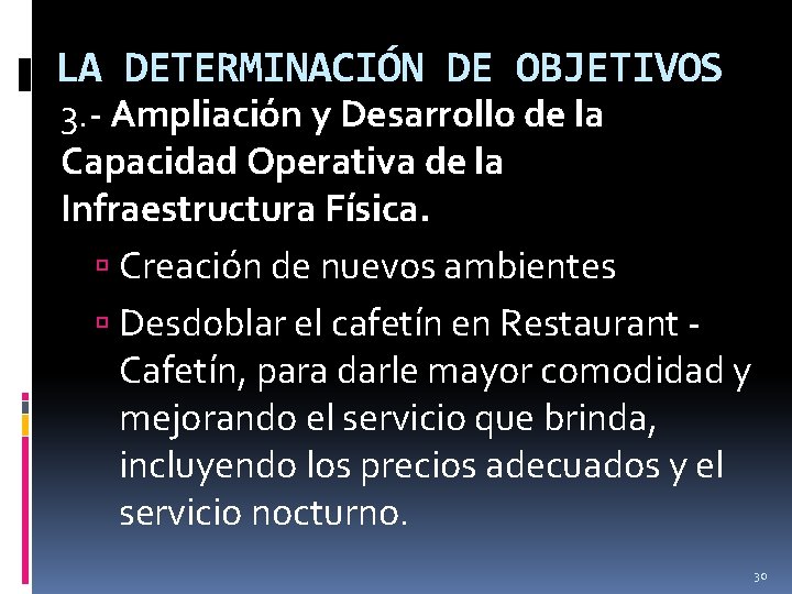 LA DETERMINACIÓN DE OBJETIVOS 3. - Ampliación y Desarrollo de la Capacidad Operativa de