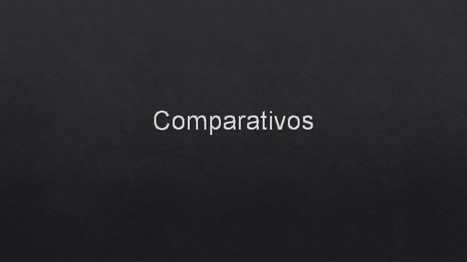 Comparativos 