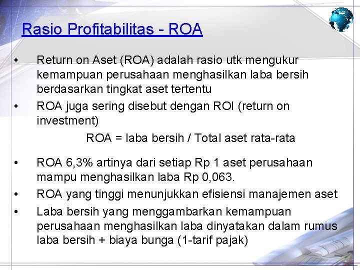 Rasio Profitabilitas - ROA • • • Return on Aset (ROA) adalah rasio utk